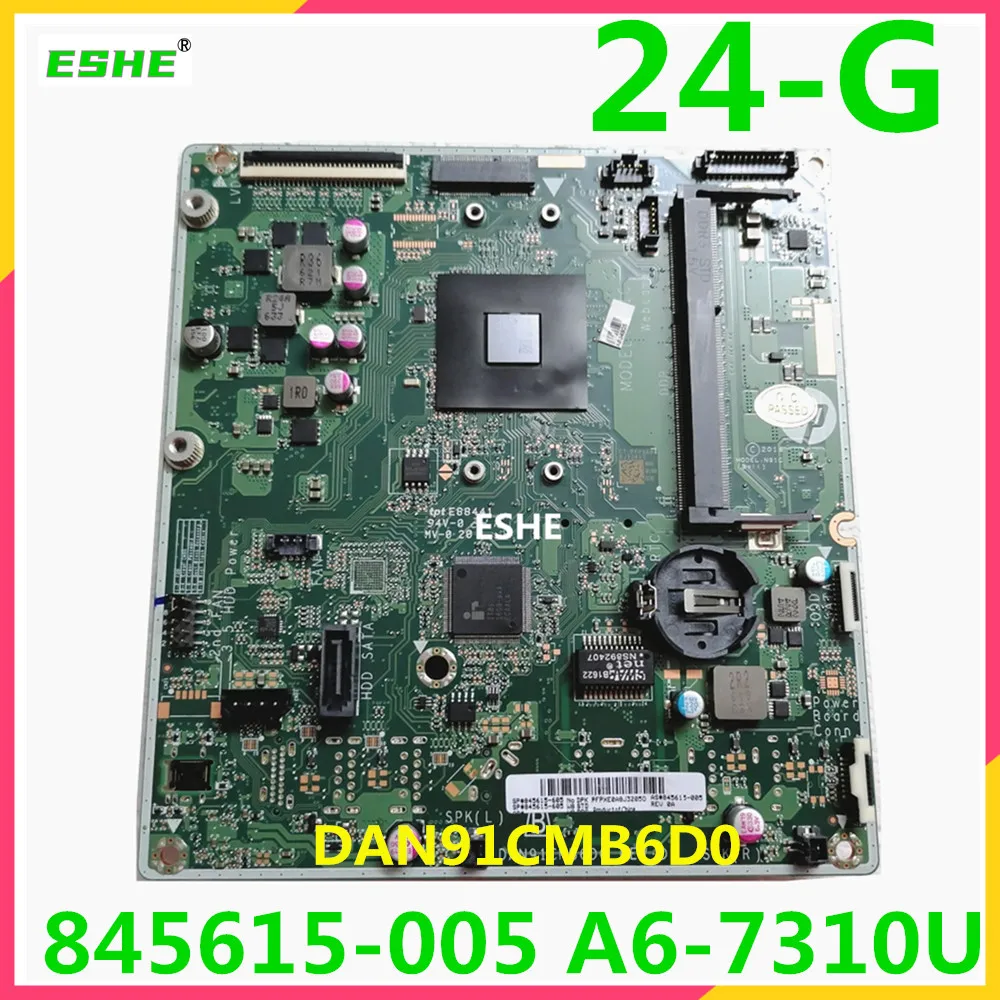 

For HP 24-G All-in-One motherboard 845615-005 845615-605 845615-001 845615-501 845615-601 DAN91CMB6D0 N91C Motherboard A6 A8 CPU