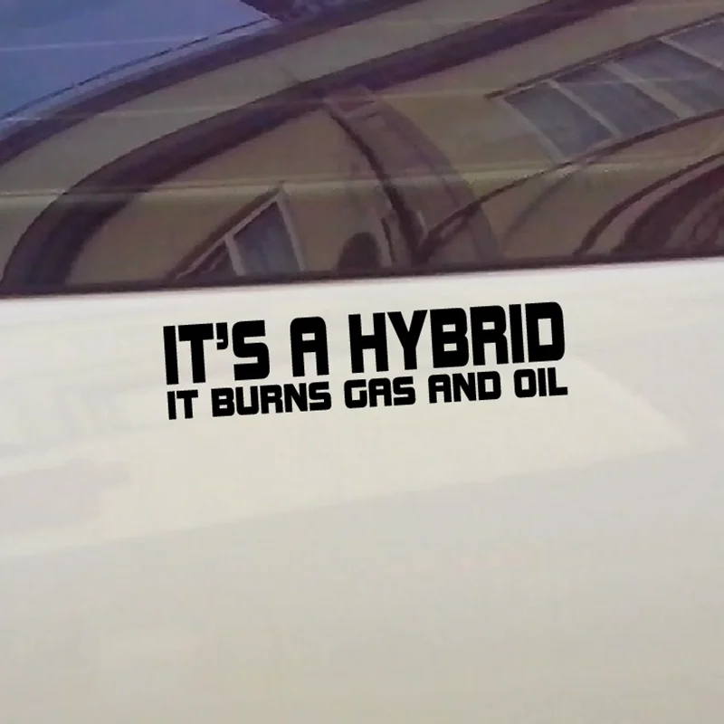 IT\'S A HYBRID IT BURNS GAS AND OIL Text Decals Waterproof and Reflective Car Stickers