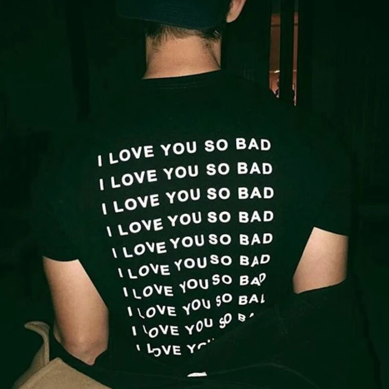 

kuakuayu HJN I Love You So Bad T-Shirt Women Men Letter Print Funny Tops t shirt Casual Summer Style tees tshirts