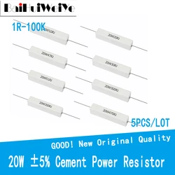 5PCS/LOT 20W 5% Cement Resistor Power Resistance 1R-100K 1R 2R 3R 4.7R 5R 10R 47R 470R 100R 10K 1K 2K 5.1K 20K 30K ohm