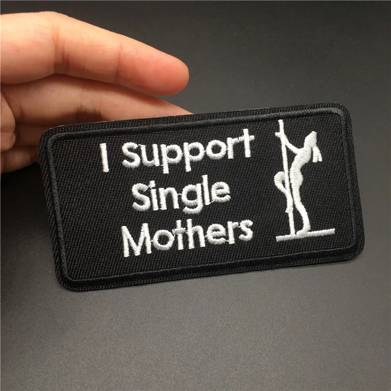 I Support Single Mothers Size: 10x5.3cm Embroidery Patch Iron on Stripe for Clothes Badge Sewing Sticker Decoration DIY Applique