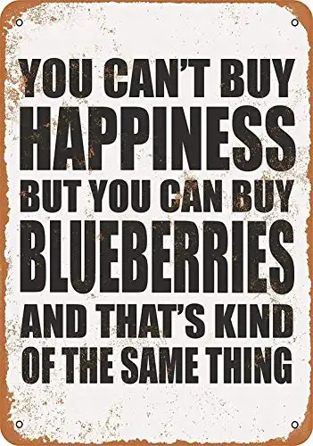 

12 x 16 Metal Sign - You Can't Buy Happiness But You Can Buy Blueberries - Vintage Look