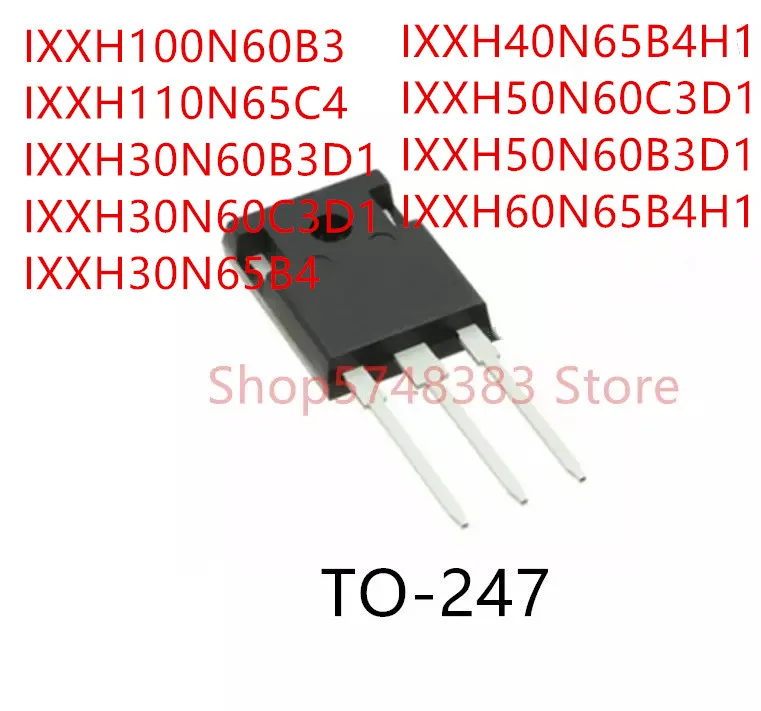 

10PCS IXXH100N60B3 IXXH110N65C4 IXXH30N60B3D1 IXXH30N60C3D1 IXXH30N65B4 IXXH40N65B4H1 IXXH50N60C3D1 IXXH50N60B3D1 IXXH60N65B4H1