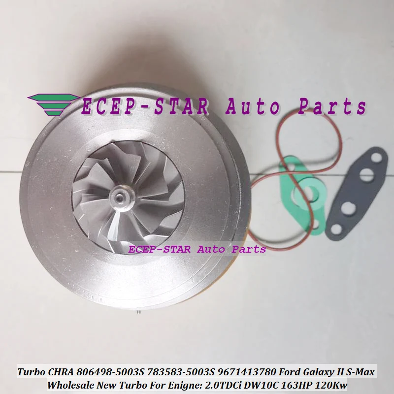 

Turbo Cartridge CHRA 806498 783583 806498-5003S 783583-5003S 9671413780 Core For Ford Galaxy II S-Max 2.0TDCi DW10C 163HP 120Kw