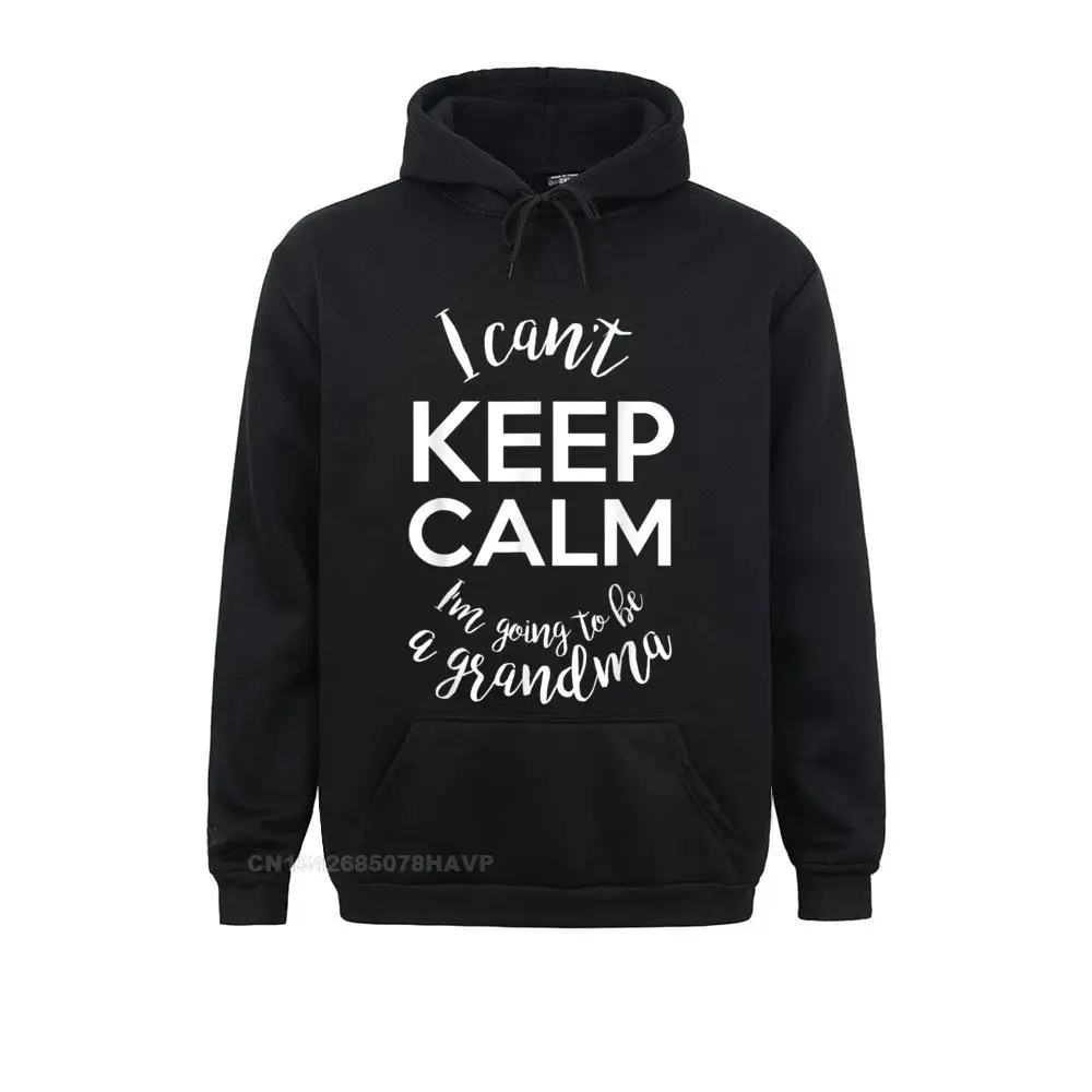 I Can't Keep Calm I'm Going To Be A Grandma Pregnancy Sweatshirts For Men Casual Hoodies Anime Sweater Kawaii New Fashion