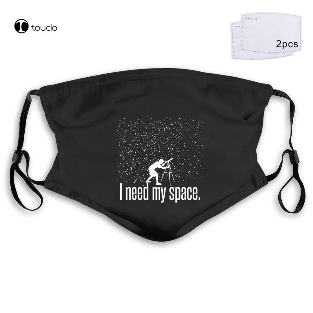 Need My Space Astronomy Telescope Funny Humor Pun Face Mask Filter Pocket Cloth Reusable Washable