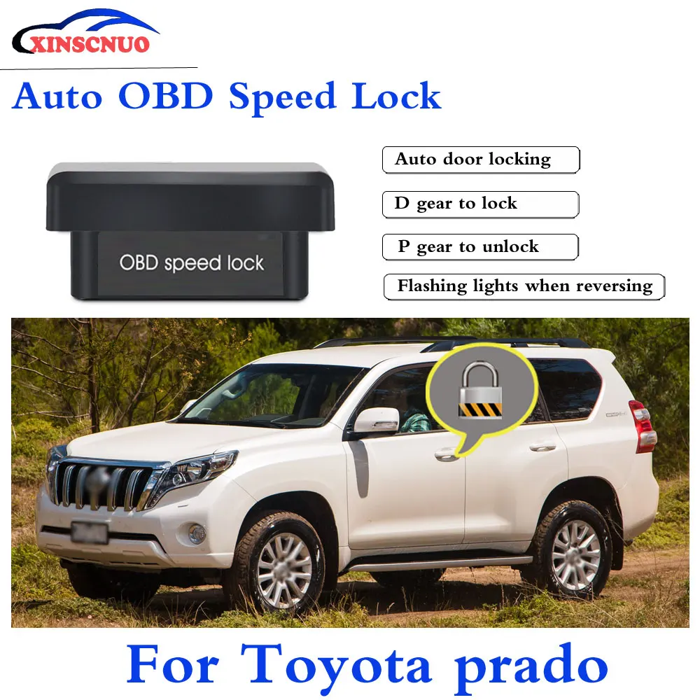 XINSCNUO Car Auto OBD Plug And Play For Toyota prado 2010~2016 Speed Lock Unlock Device Safety latest automotive supplies