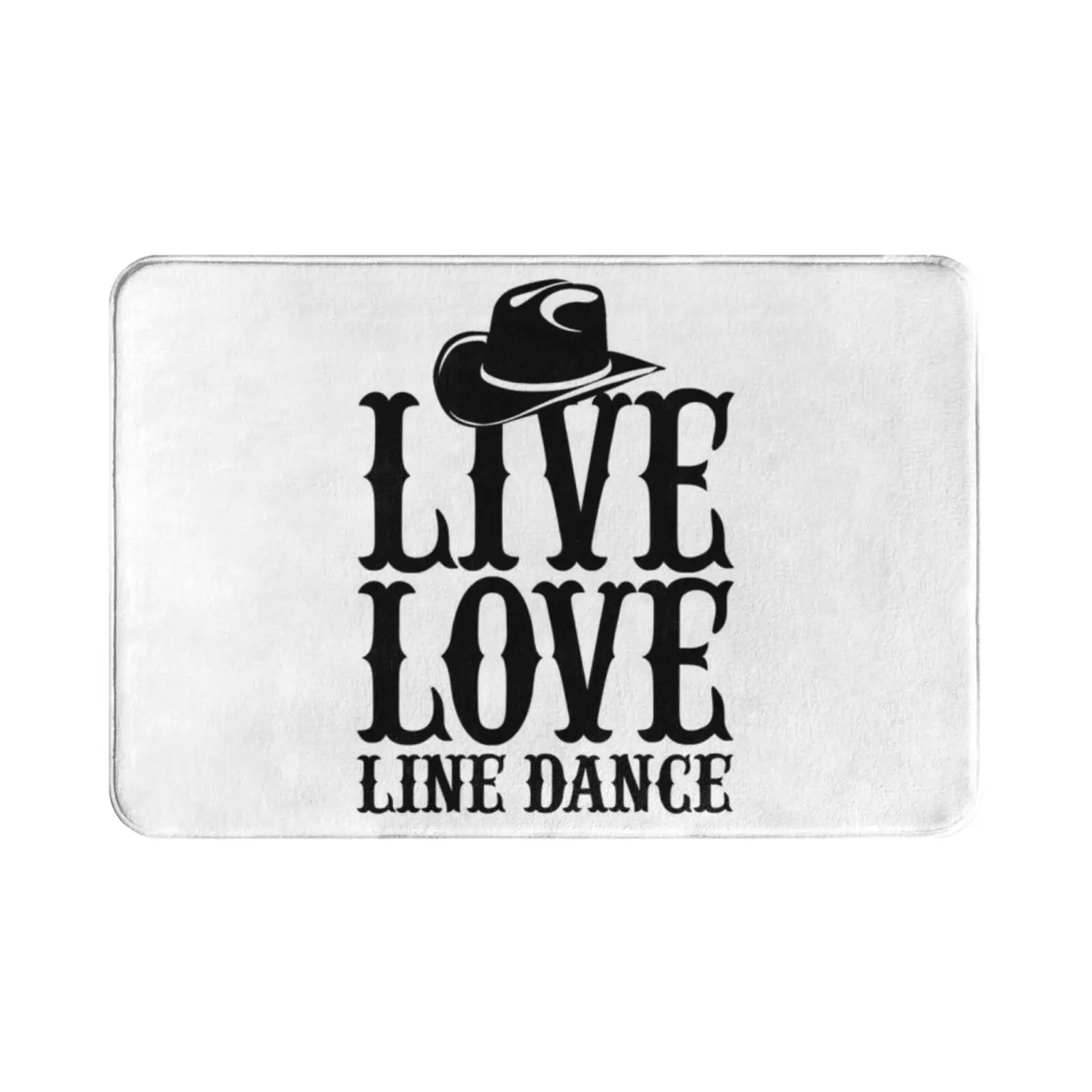 Live Love Line Dance Linedancing Print Carpet Mat Rug Cushion Soft Non-Slip Costume Pole Dance Line Dancer Ballet Dance