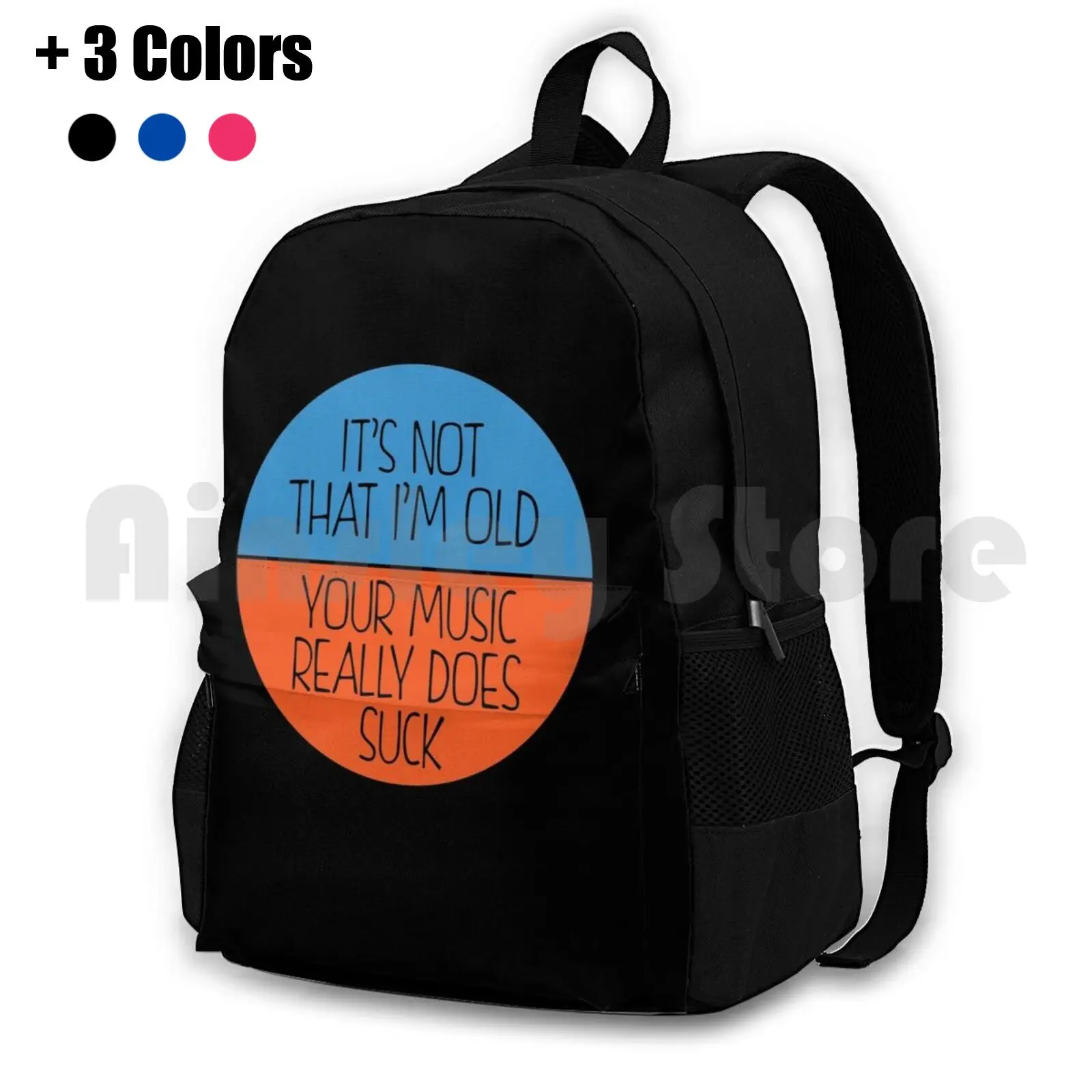 Funny I'm Not Old Your Music Really Does Suck Product Outdoor Hiking Backpack Riding Climbing Sports Bag Music Music Gear Music