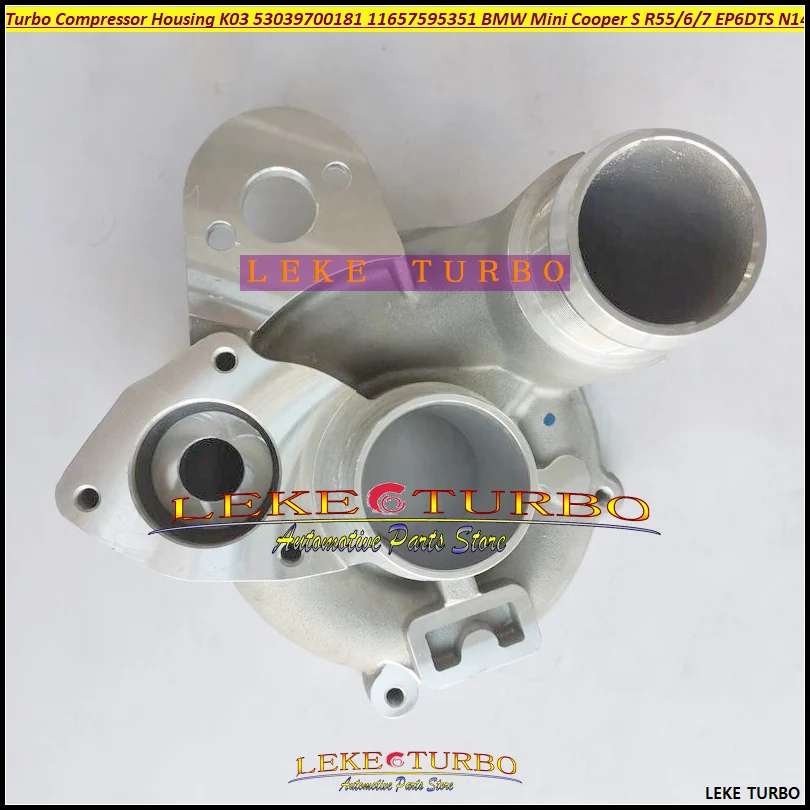 Turbo Compressor Housing K03 53039700118 53039700181 53039700163 7595678 For Mini Cooper S R55 R56 R57 EP6DTS EP6 DTS 1.6L