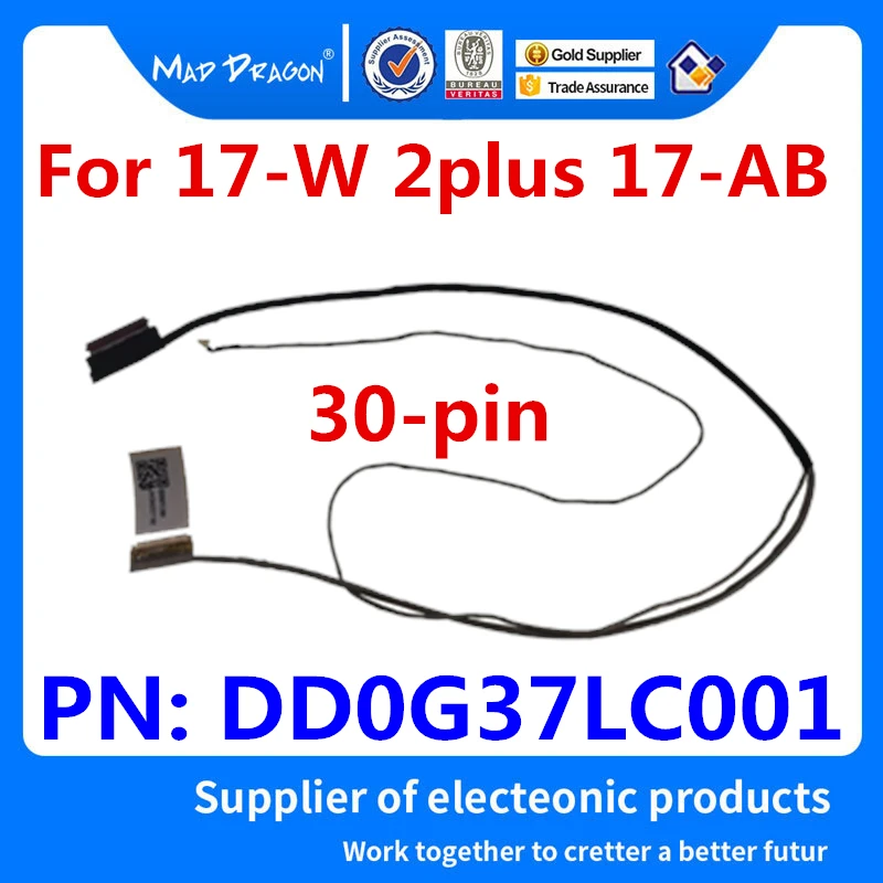 

Laptop NEW original LCD LVDS Video Screen Display Flex Cable For HP 17-W 2plus 17-AB LCD Cable DD0G37LC001 DD0G37LC010 30 pin