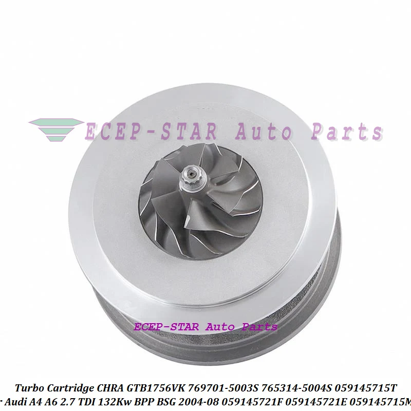 Turbo Cartridge CHRA GTB1756VK 769701 769701-5003S 765314 765314-5004S 059145715T 059145721F For Audi A4 A6 2.7 TDI BPP BSG