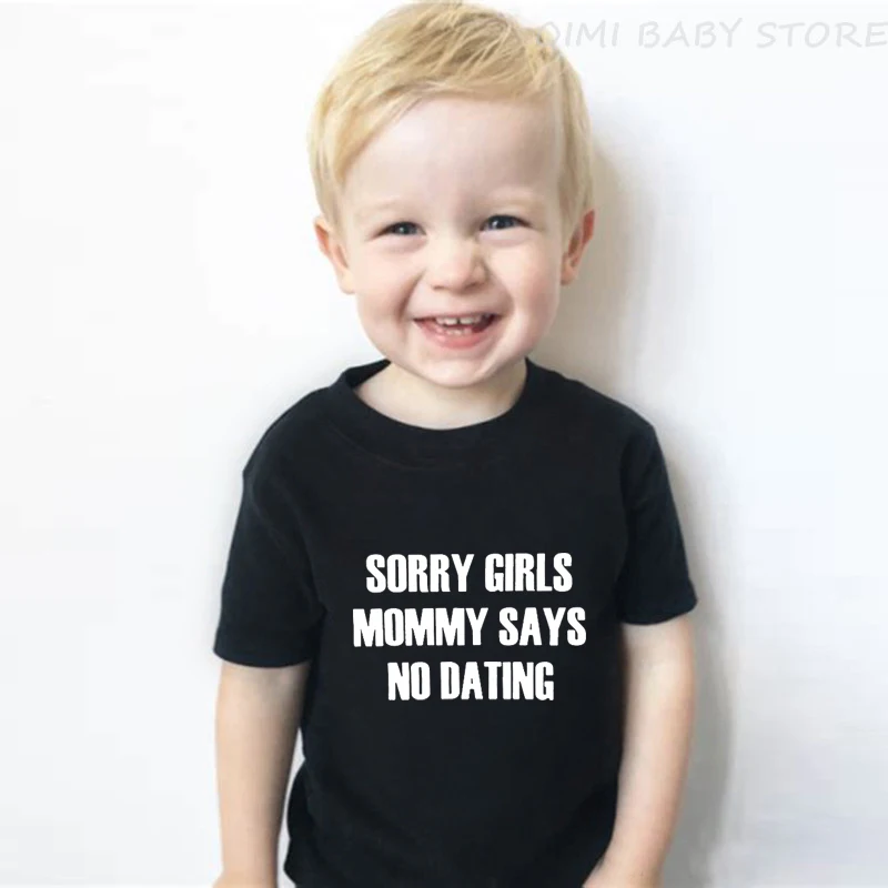 Sorry Girls Mommy Says No Dating Funny Kids Boys Tshirt Toddler Boy Short Sleeve Letter Print Clothes Children Fashion Tees Tops