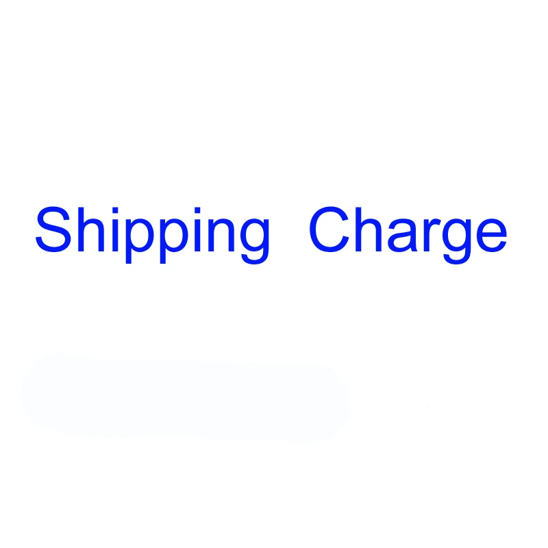 

Shipping charge - - Addition Postage Charges