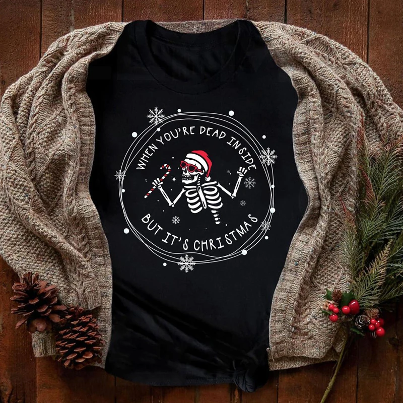 When You’re Dead Inside But It’s Christmas T-shirt Spooky Santa Skeleton Tshirt Funny Dance Of Death Skull Graphic Tees Tops