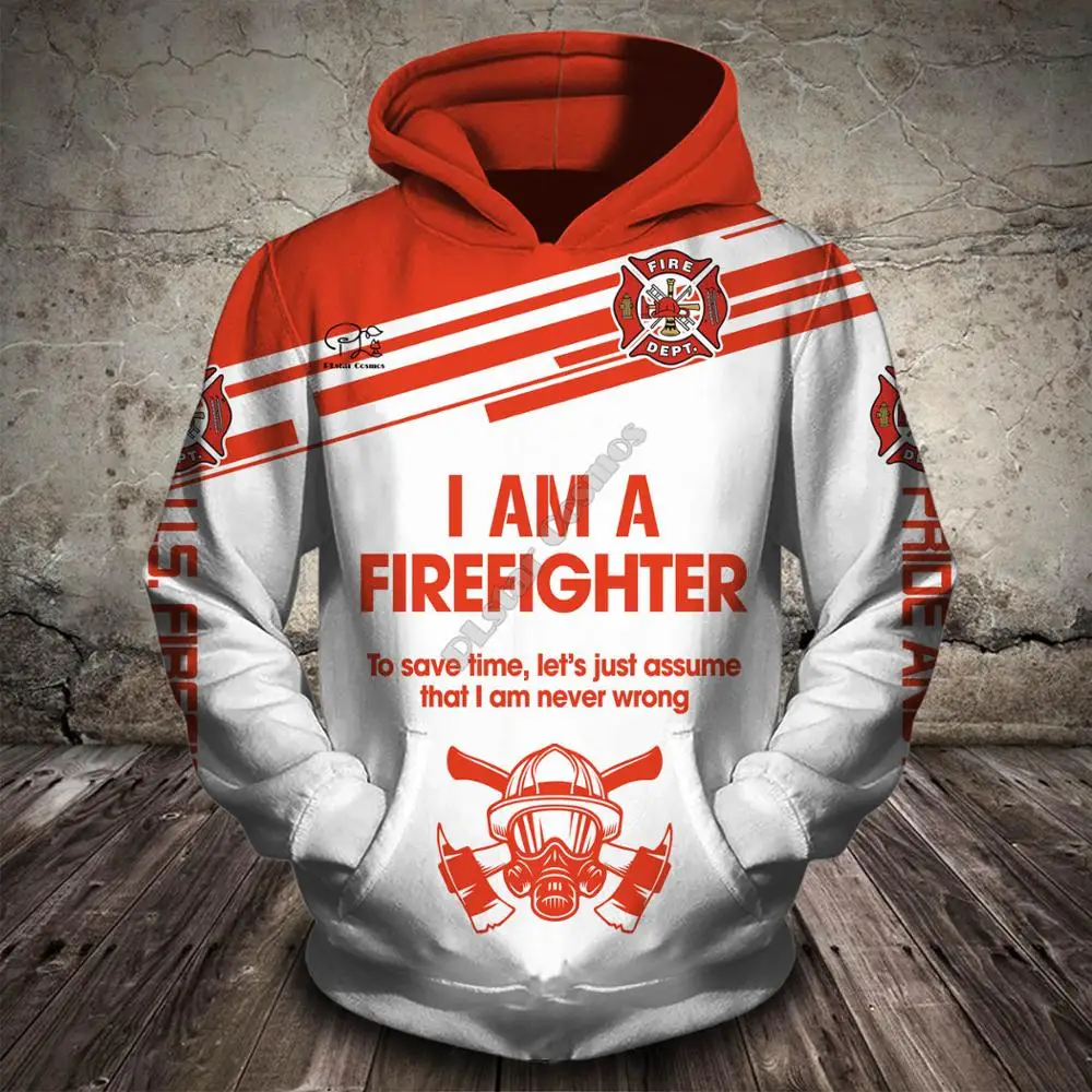 New Men Women I am a Firefighter print 3D Hoodies Funny fireman Sweatshirt Fashion cosplay Hooded Pullover drop shipping