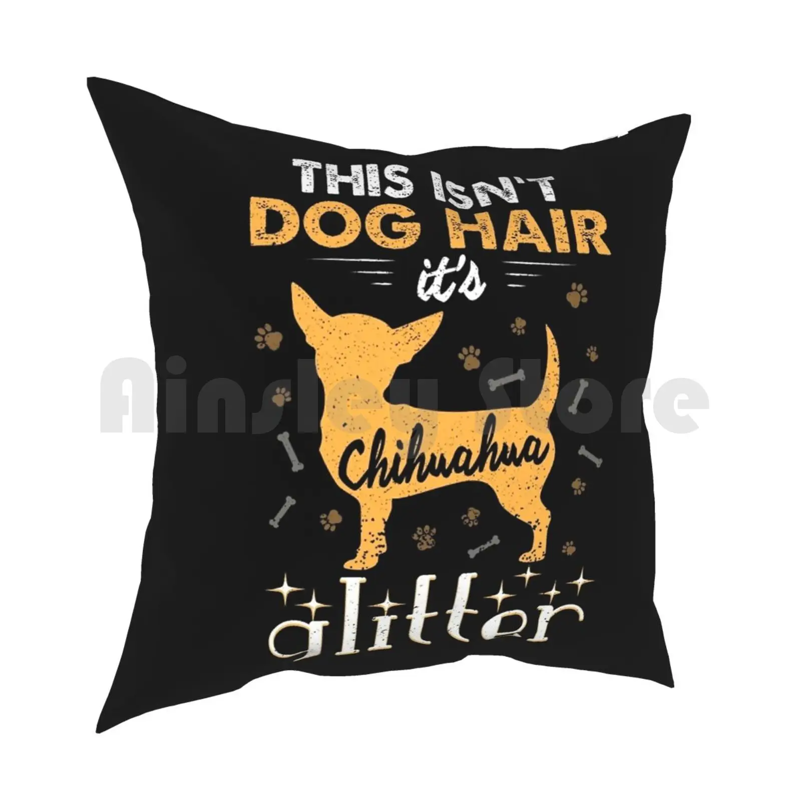 This Isn'T Dog Hair It'S Chihuahua Glitter Funny Pillow Case Printed Home Soft Throw Pillow Cute Kawaii Puppy Dog Dog