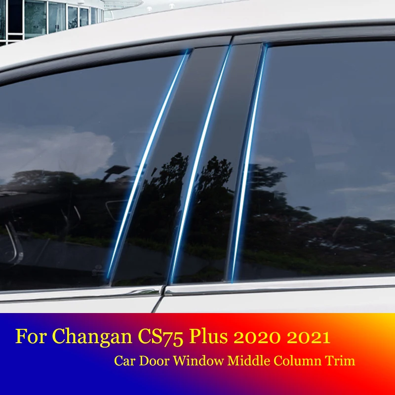 

6 PCS Car Black Mirror Middle Column PC Window Trim B C Pillar Strip Sticker Decoration For Changan CS75 Plus 2020 2021