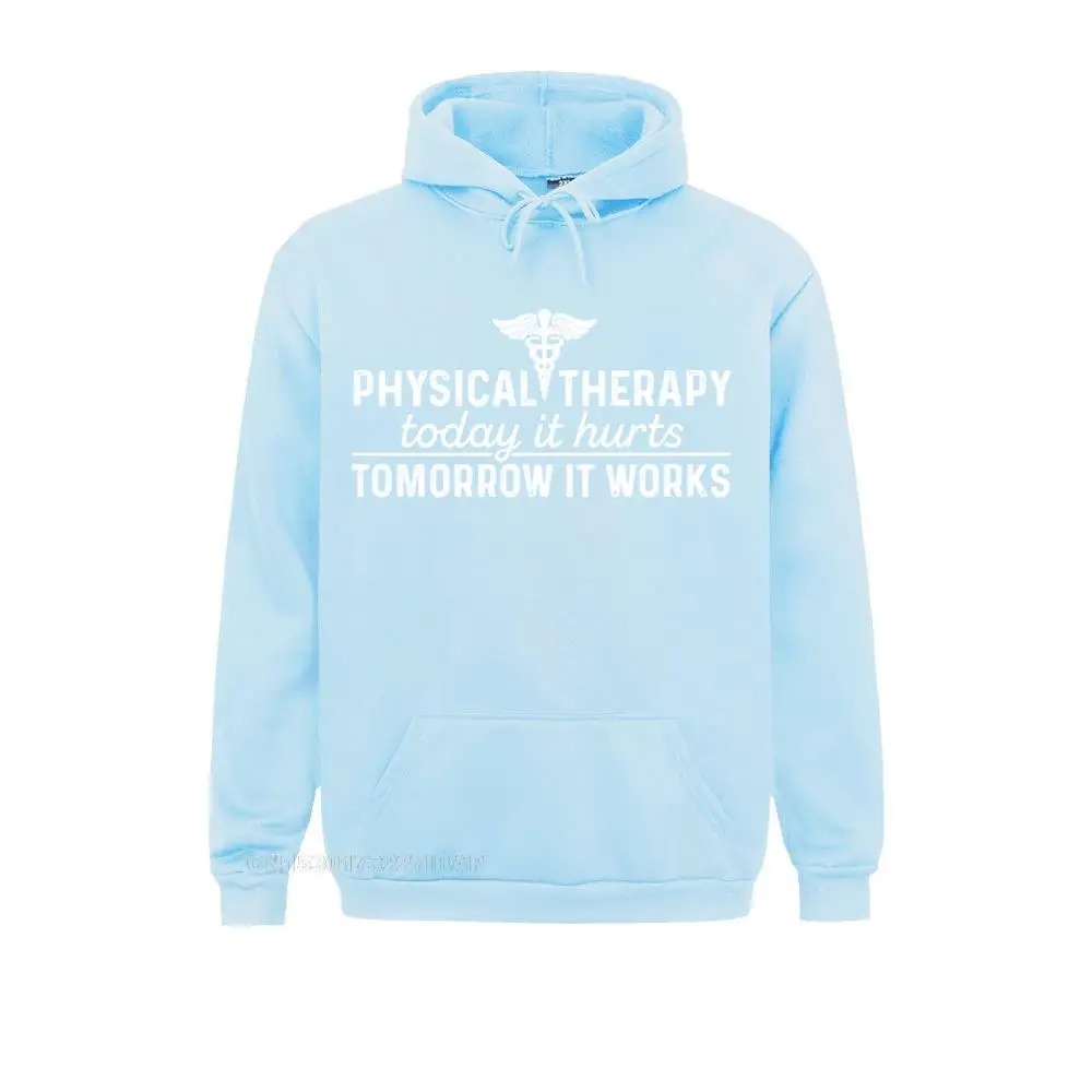 Physical Therapy Today It Hurts Physical Therapist Shirt Sweatshirt Hoodies For Women Casual Sweatshirts Hip Hop Newest Clothes