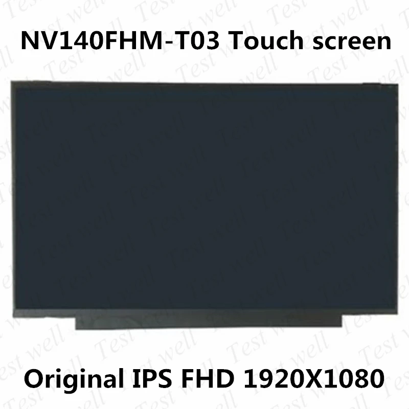 

Original Tested well NV140FHM-T03 NV140FHM T03 14.0'' Laptop LCD Touch Screen Display Panel 1920*1080