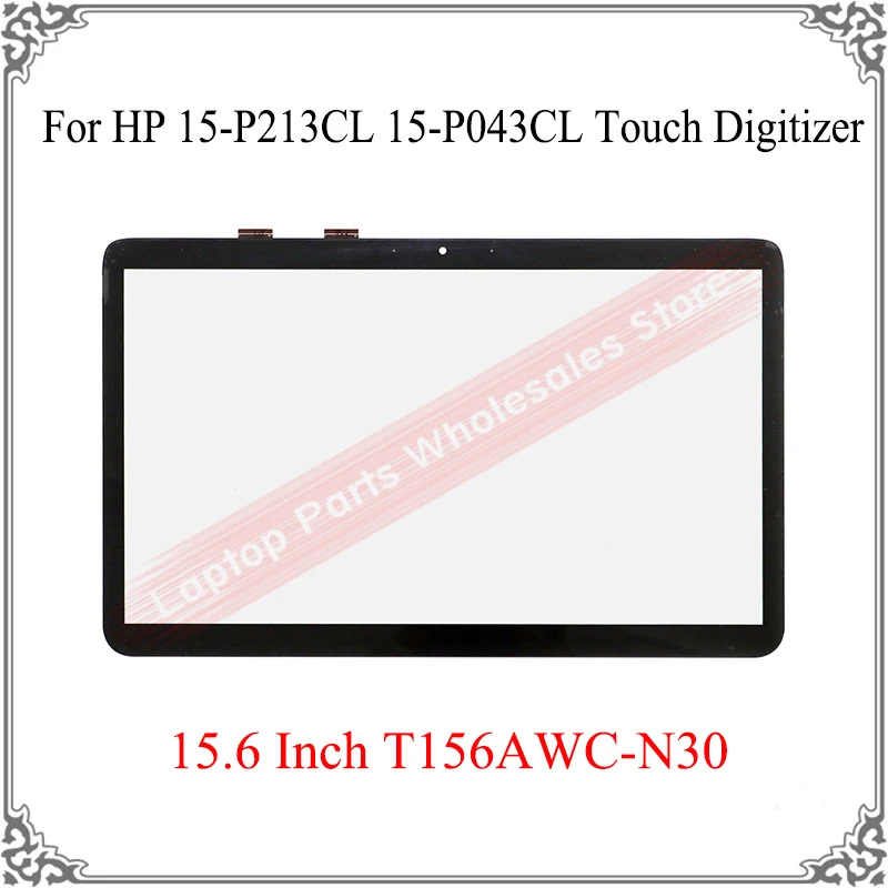 

Original Laptop Replacement 15.6" LCD Touch Digitizer Glass T156AWC-N30 For HP 15-P213CL 15-P043CL LCD Screen Display