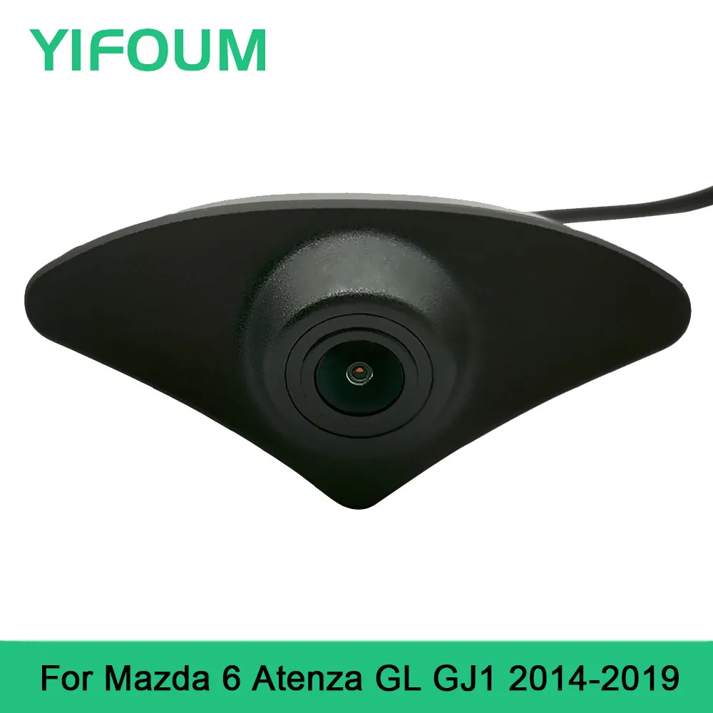 YIFOUM Car Front View Parking Night Vision Positive Waterproof Logo Camera For Mazda 6 Atenza GL GJ1 2014 2015 2016 2017 2018-19