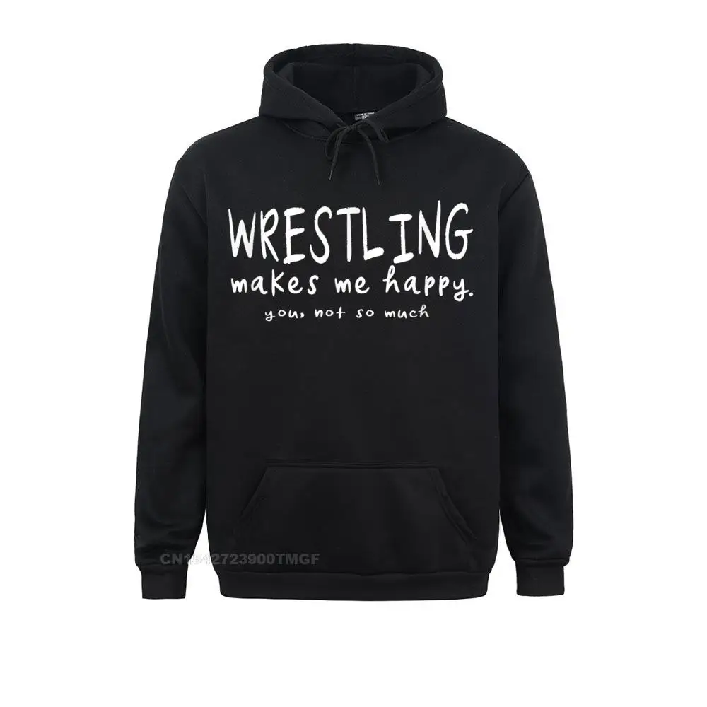 Wrestling Makes Me Happy You Not So Much Funny Wrestler Hoodie Designer Long Sleeve Group Mens Hoodies Clothes Fall