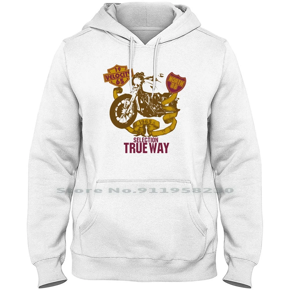 Selection True Way , Motorcycle Hoodie Sweater Cotton Motorcycle Election Motor House Elect Cycle Agent True Home Way To