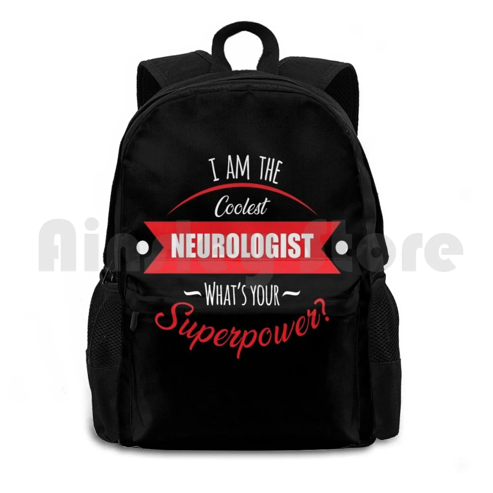 I'm The Coolest Neurologist , What's Your Superpower ? Outdoor Hiking Backpack Riding Climbing Sports Bag Neurologist Superhero