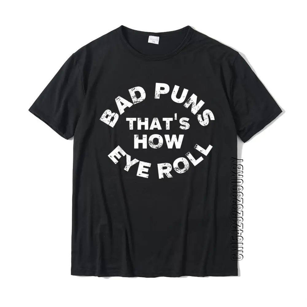 Funny Distressed Bad Puns Thats How Eye Roll T-Shirt Cotton T Shirt Oversized Mens T Shirts Cosie