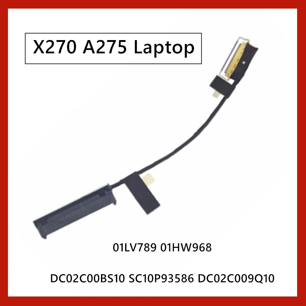 Applicable  to Lenovo HDD Connector Cable SATA HDD/SSD Cable Thinkpad X270 A275  FRU 01LV789 01HW968 DC02C00BS10 SC10P93586