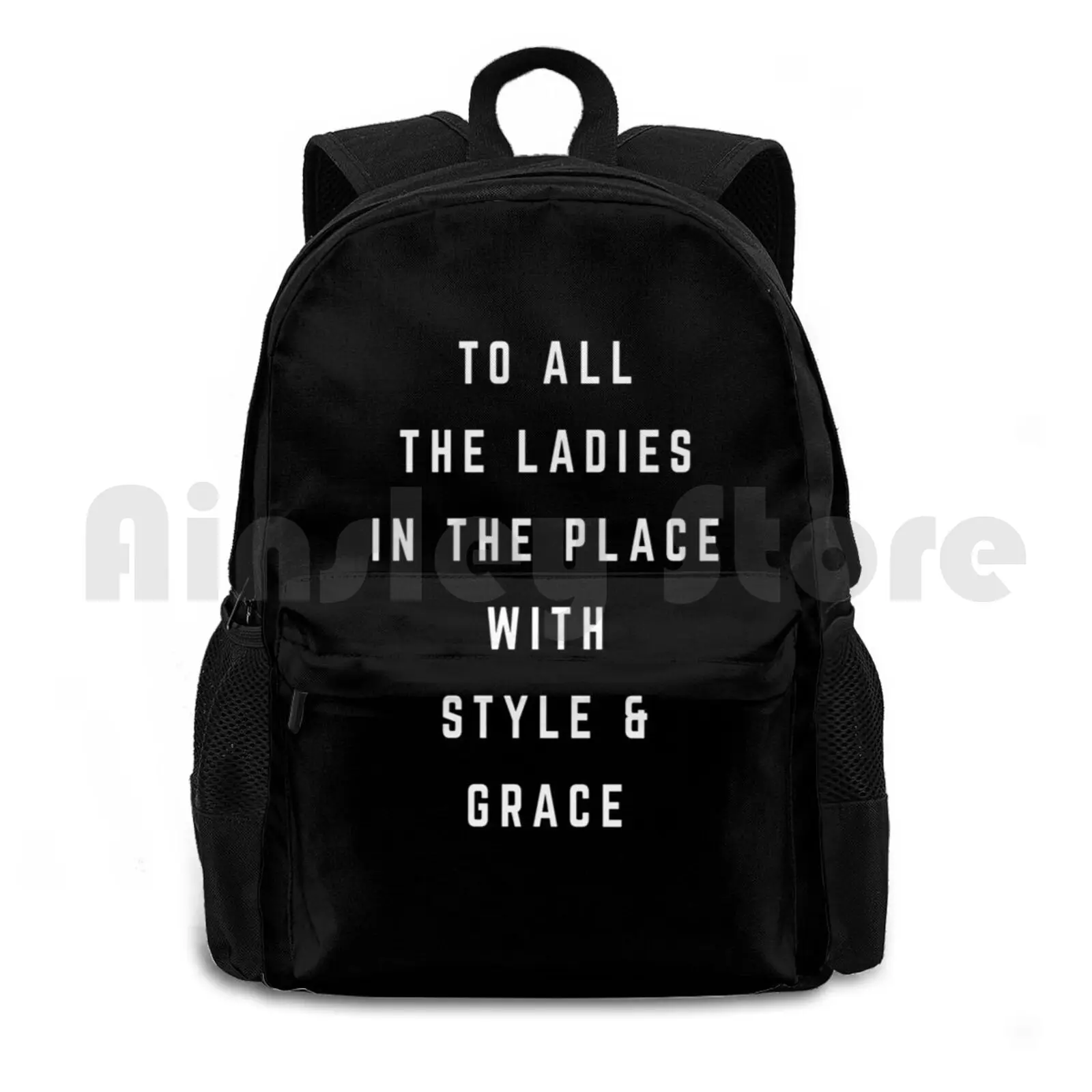 

To All The Ladies In The Place With Style And Grace Outdoor Hiking Backpack Waterproof Camping Travel Biggie Big Poppa