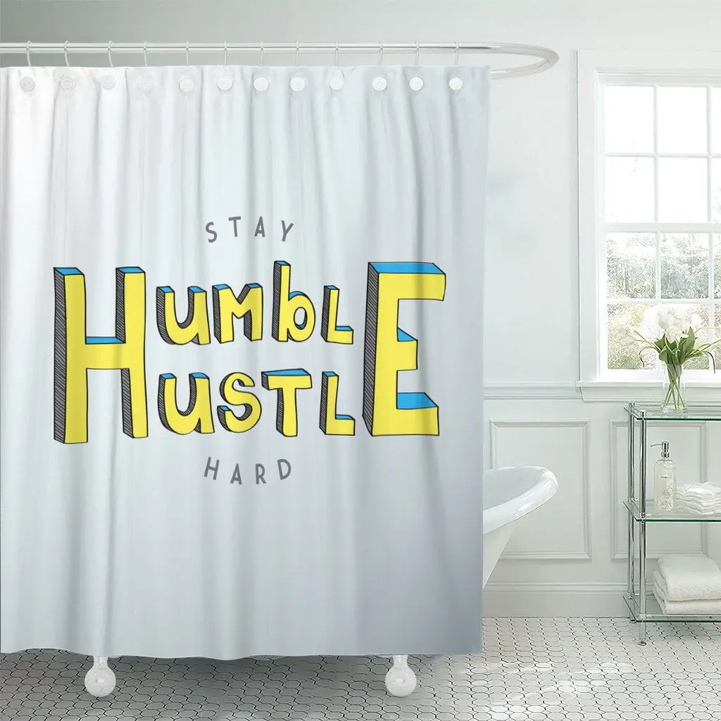 Graphic Minimalistic Text of Inspirational Saying Stay Humble Hustle Shower Curtain Waterproof Fabric 72 x 72 Inches Set