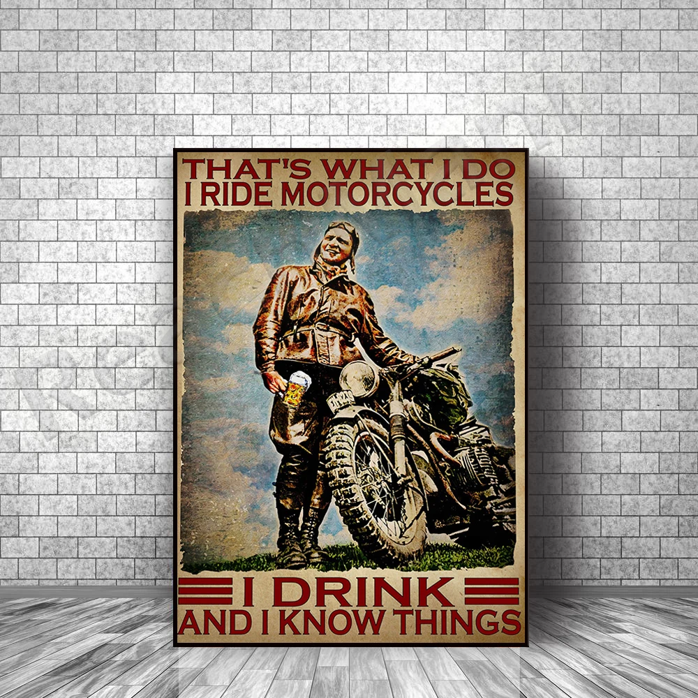 This is what I do I ride a motorcycle I drink things I know posters, motorcycle art prints, motorcycle printing, motorcycle gift