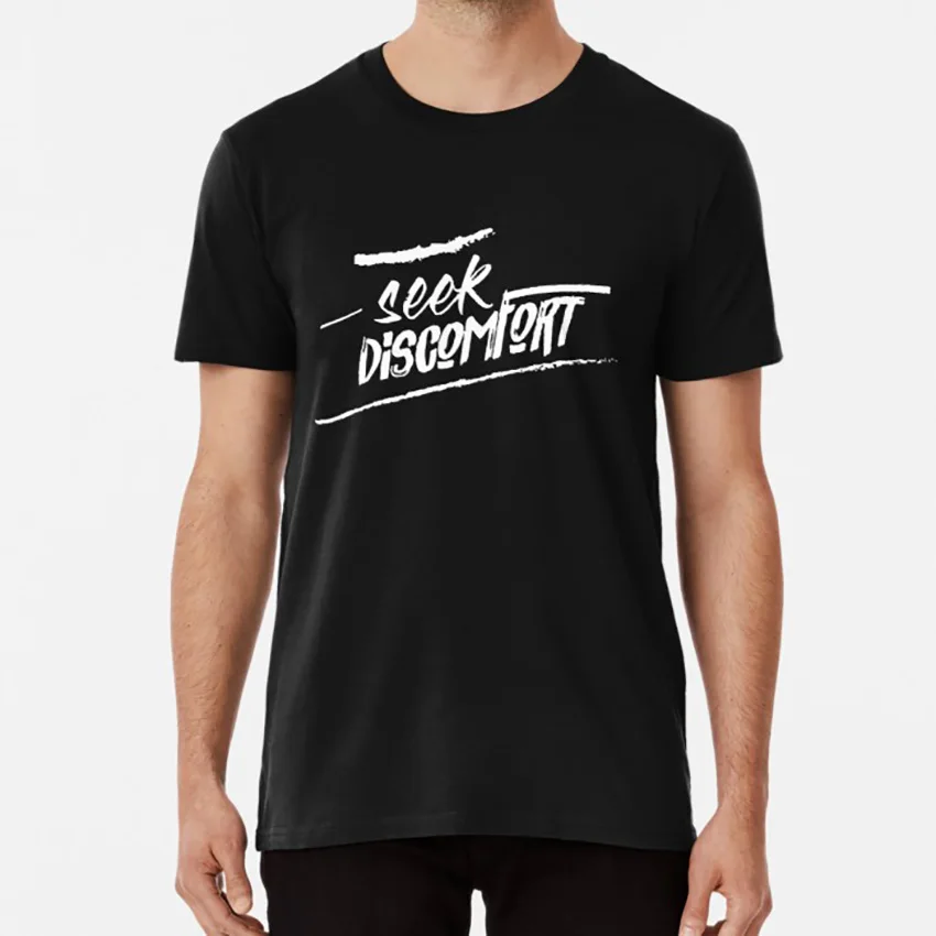 Seek Discomfort Yes T Shirt Seek Discomfort Yes Hipster Quote Motivation