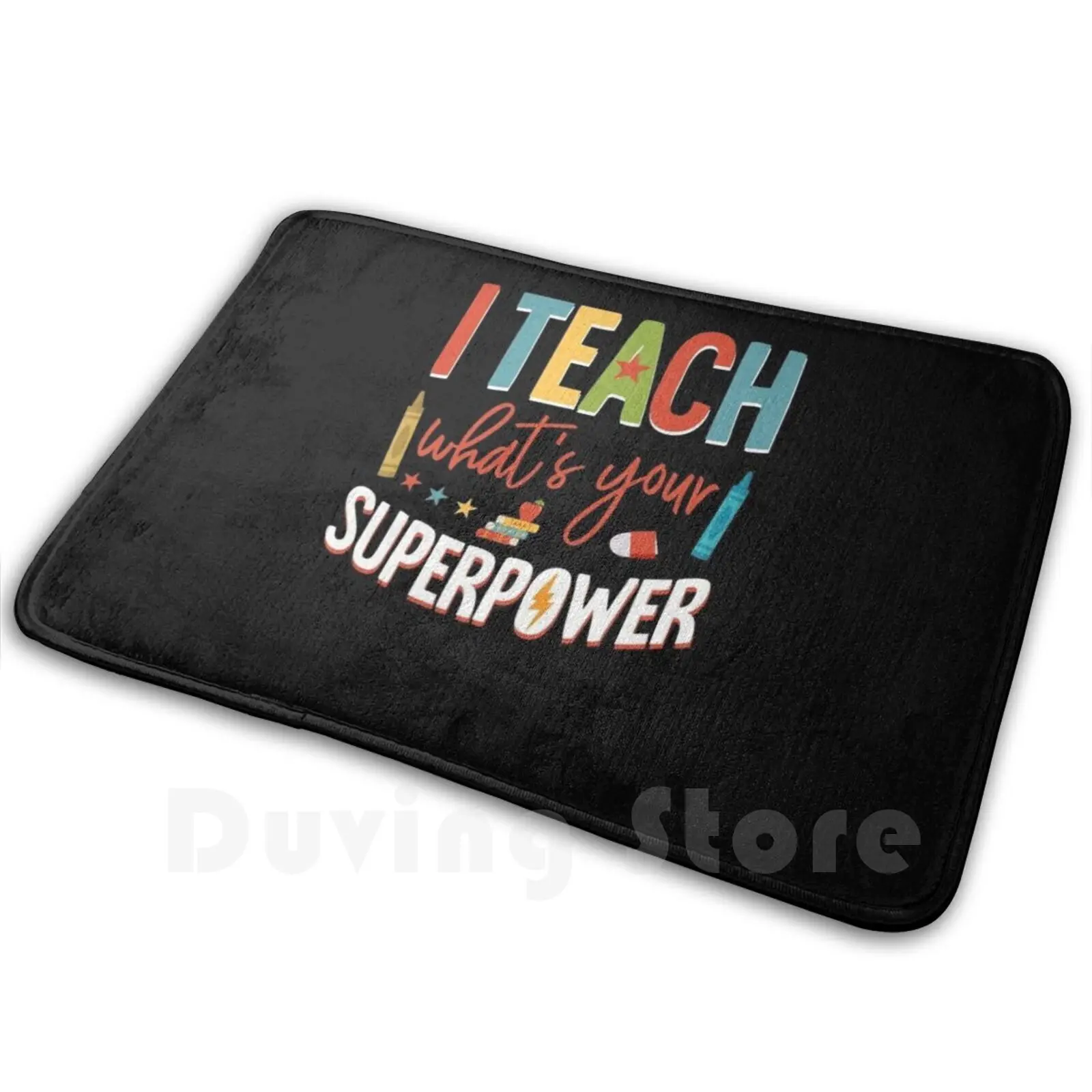 I Teach What Is Your Superpower Soft Non-Slip Mat Rug Carpet Cushion Teacher School Learn Children Funny School Funny