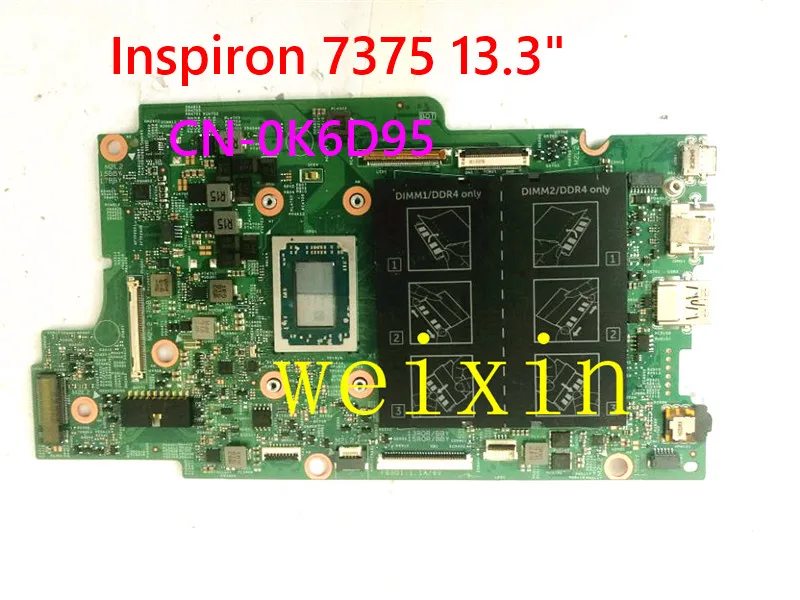 

Материнская плата для ноутбука Dell Inspiron 7375 13,3 дюйма, системная плата K6D95 0K6D95, протестирована хорошо