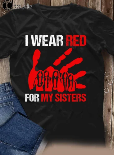 I Wear Red For My Sisters Stop MMIW Red Hand Women T Shirt Cotton S-3XL Black