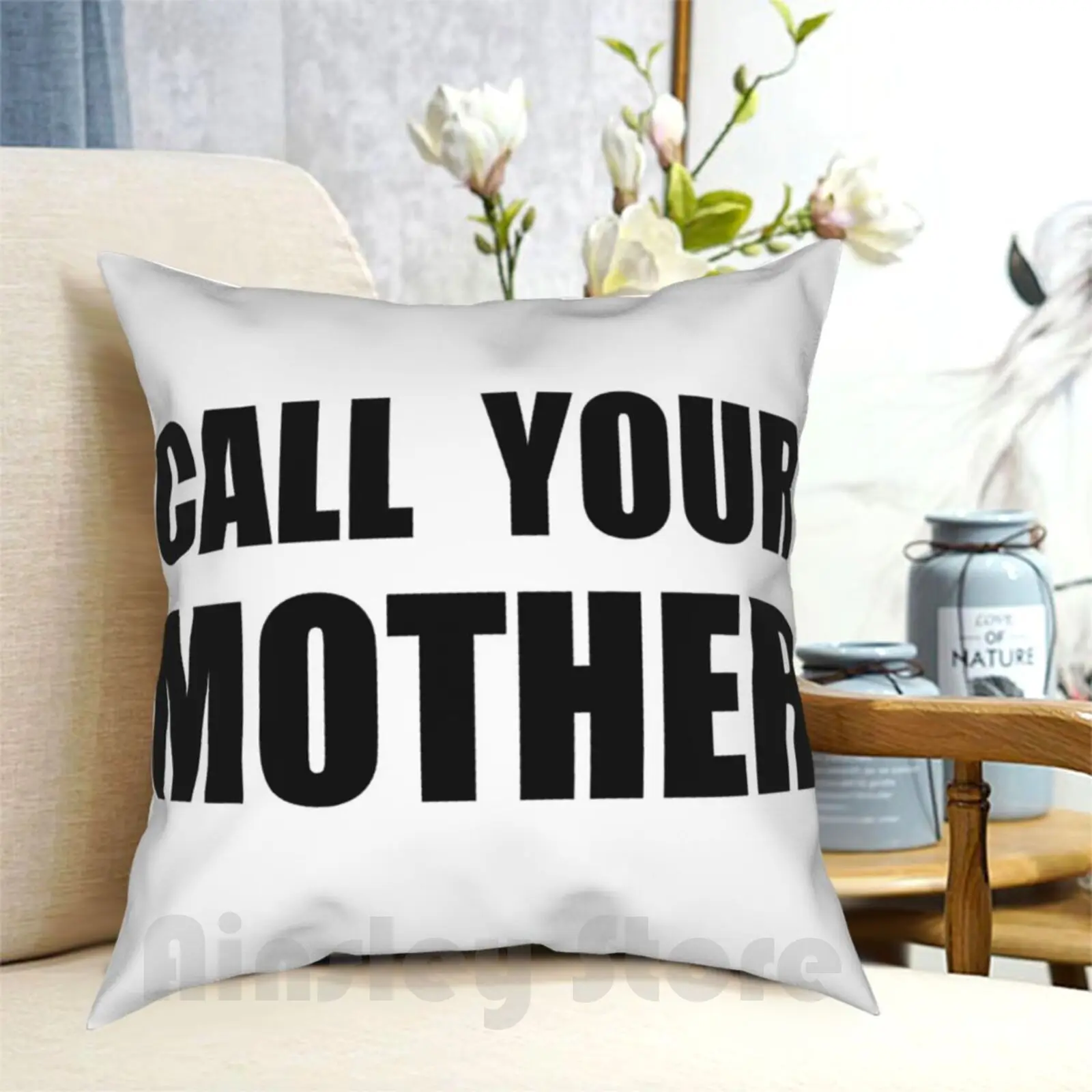 Call Your Mother Pillow Case Printed Home Soft Throw Pillow Funny Humorous Call Your Mother Call Phone Mother Mother S