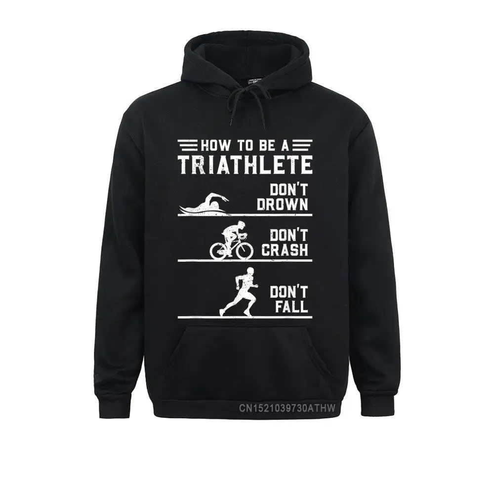 How To Be A Triathlete ตลก Triathlon ของขวัญ Hooded Tops Street ผู้ชาย Hoodies เสื้อผ้าฤดูหนาว/ฤดูใบไม้ร่วง