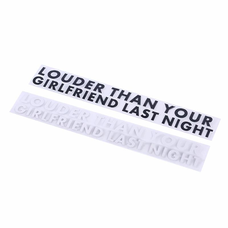 New Fun Car Sticker Decal Black white LOUDER THAN YOUR GIRLFRIEND LAST NIGHT Car Sticker