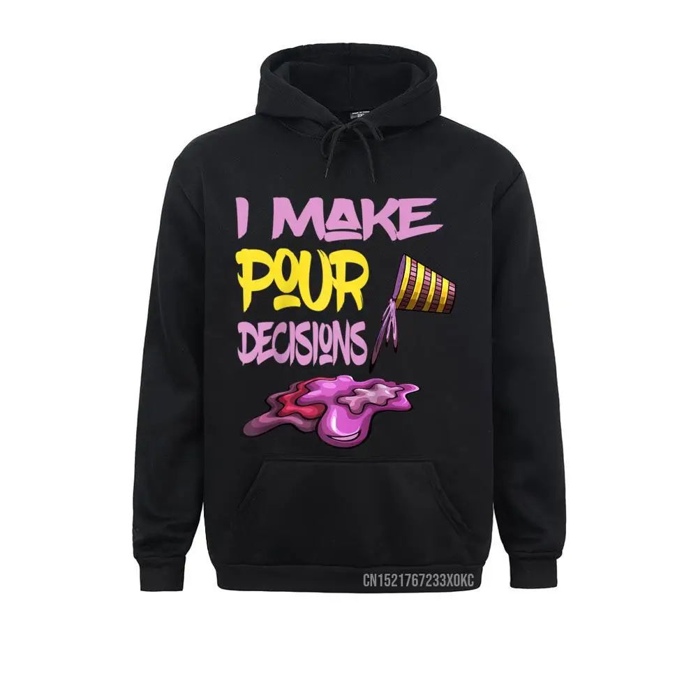 Art Paint Cup Pouring Technique I Make Pour Decisions Raglan Baseball Coat Sweatshirts For Men Beach Hoodies Newest