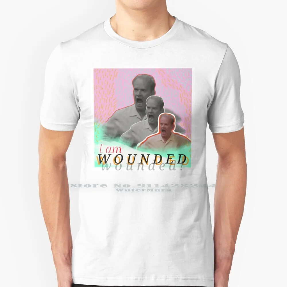 Wounded Frasier T Shirt Cotton 6XL Frasier Crane Fan Art Kelsey Grammer Tv I Am Wounded