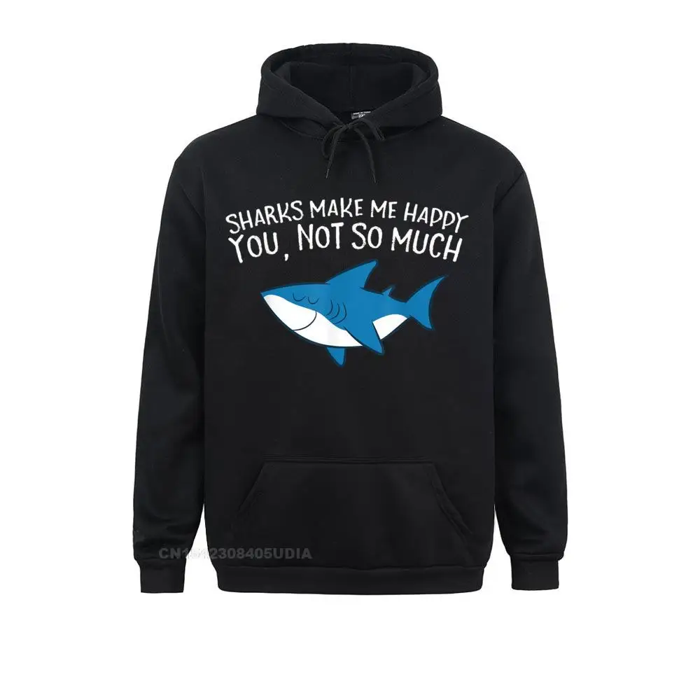 

Hoodies Hoods Sharks Make Me Happy You Not So Much Funny Sharks Hoodie Summer Fall Long Sleeve Men Sweatshirts Printed Cute