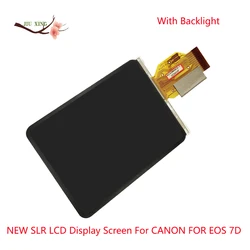 NEW SLR LCD Display Screen For CANON FOR EOS 7D FOR EOS7D Digital Camera Repair Part With Backlight