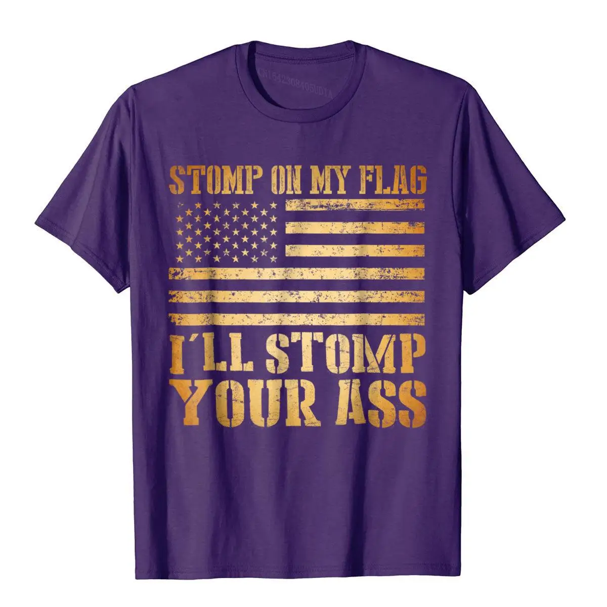 Stomp My Flag I'll Stomp Your Ass Patriotic T-Shirt Cotton Tees Cosie High Quality Birthday T Shirts