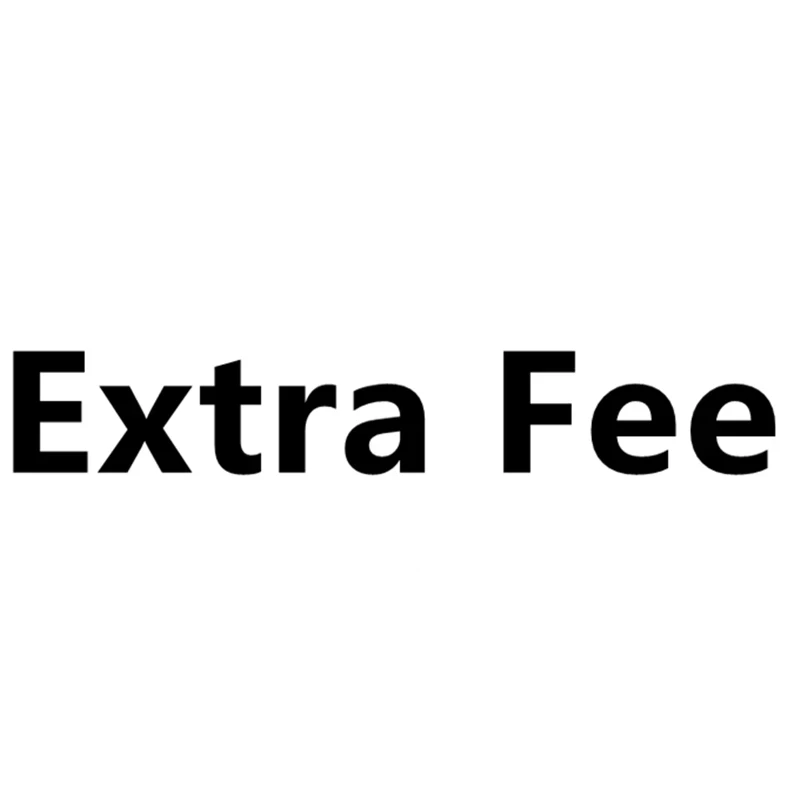 

Price difference for transportation Extra Fee