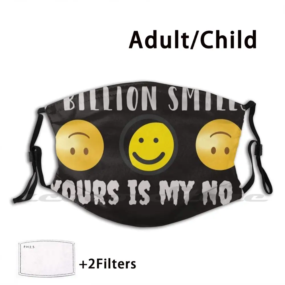 

7 Billion Smiles Your Is My No.1 Shirt Mask Cloth Reusable Print Filter Washable Smileshirt Party Birthdays Encourage