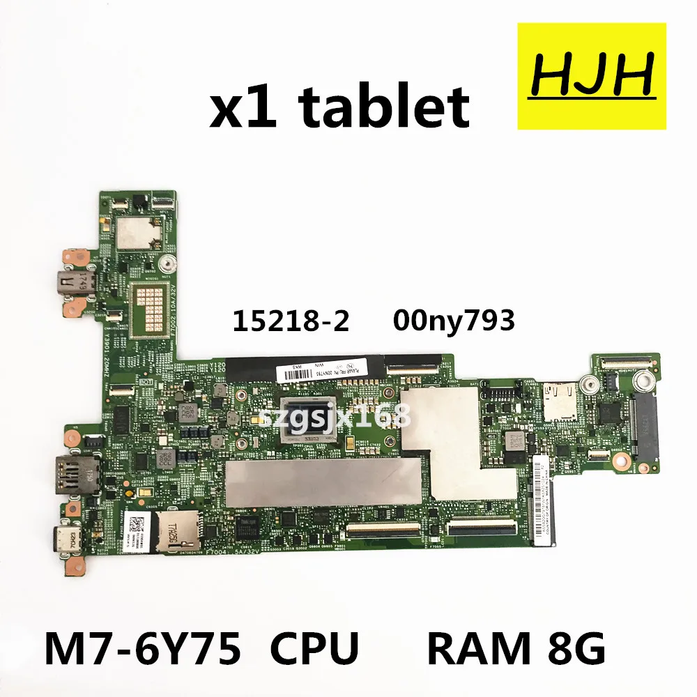 FOR  Lenovo Thinkpad x1 Tablet x1t Motherboard 15218-2  M7-6Y75 CPU LGF-1 MB 448,04 W 08,0021 FRU: 00ny793 Mit 8g-ram