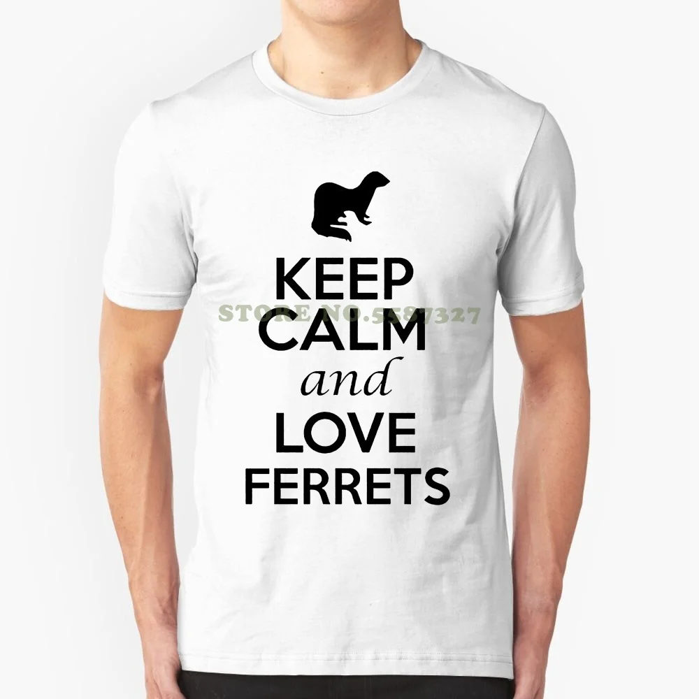 T Shirts O-Neck Tops Keep Calm And Love Ferrets Animals Novelty Statement Unisex Adult T Shirt Tee